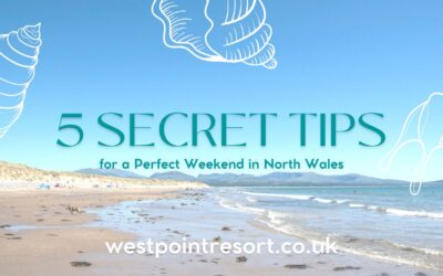 5 Secret Tips for a Perfect Weekend in North Wales